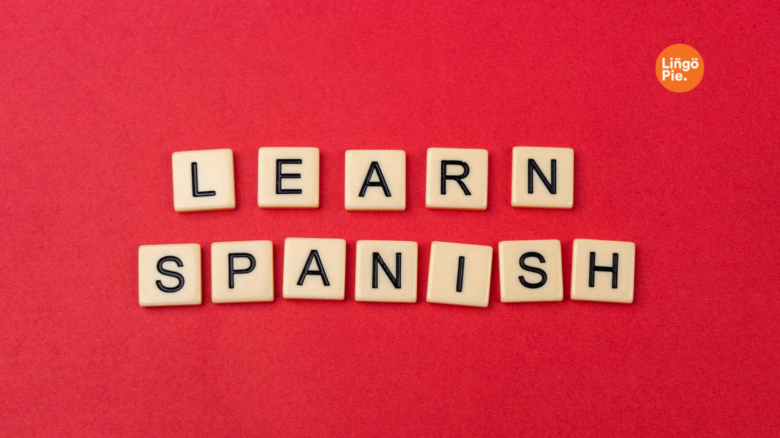 How to Learn Spanish [Best Updated 2024 Guide]