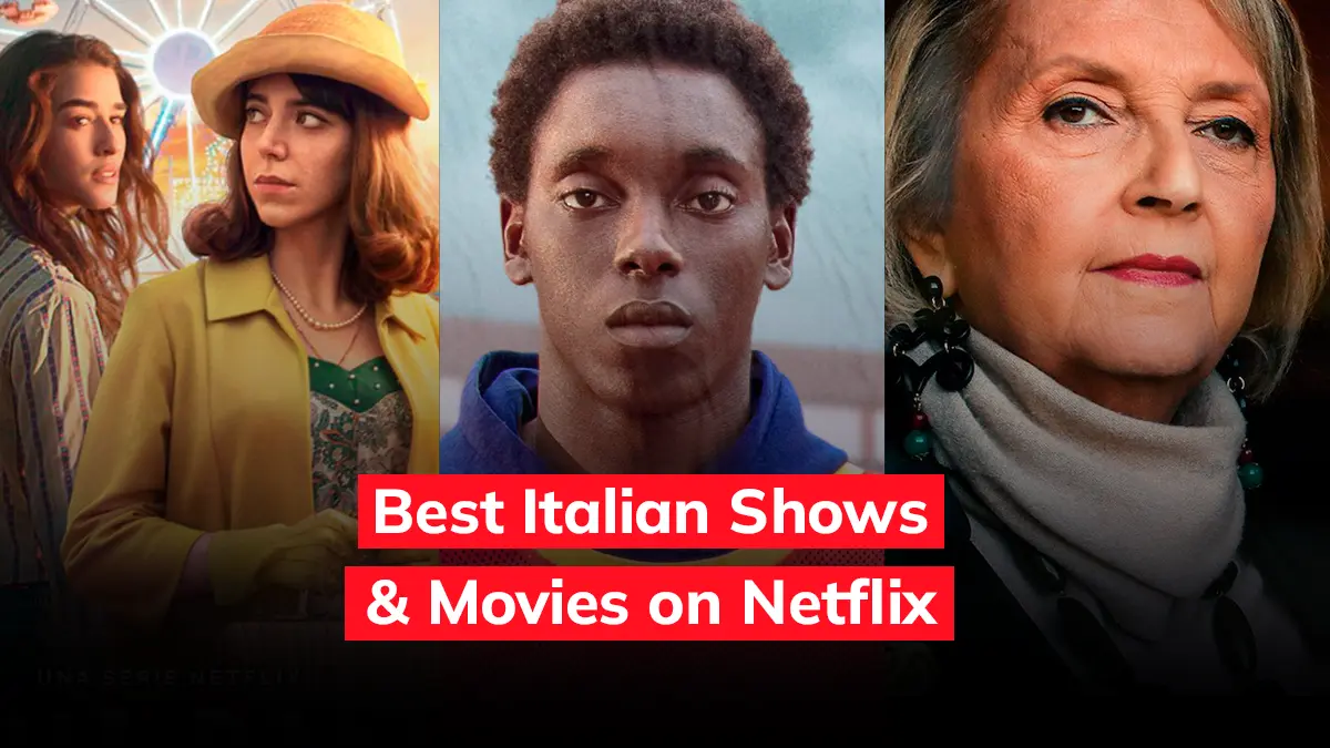 The 10 Best Italian Shows and Movies on Netflix [For Beginners]